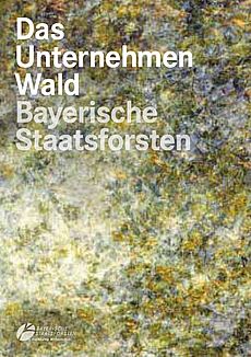 Titelbild des Unternehmensporträt der Bayerischen Staatsforsten