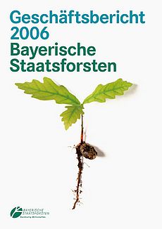 Titelbild des Geschäftsberichts 2006 der Bayerischen Staatsforsten